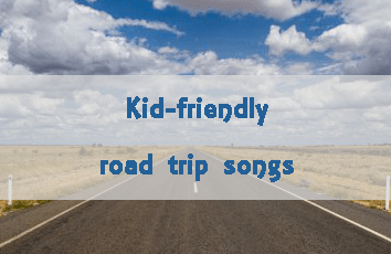 Kids Friendly Road Trip Songs