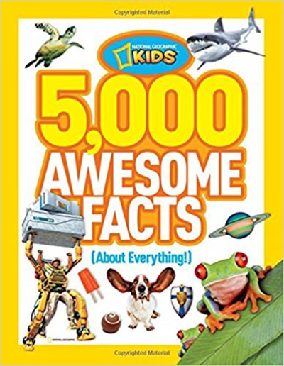5,000 Awesome Facts About Everything National Geographic Kids