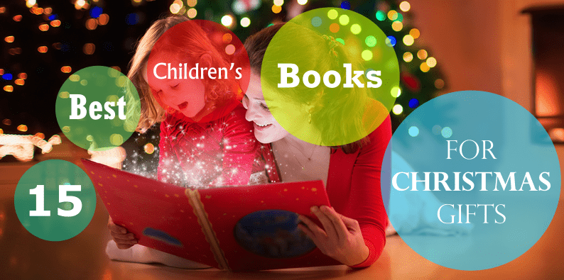 15 Best Children’s Books For Christmas Gifts